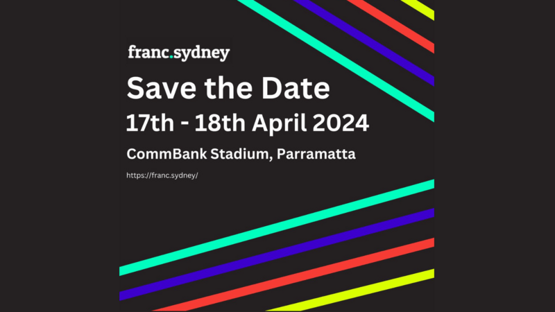 Franc Sydney 2024 Save the Date graphic 17 and 18 April 2023